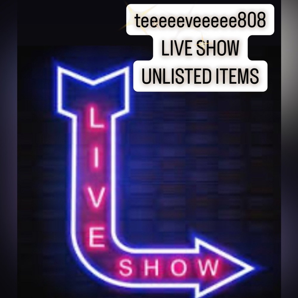 Live Show - Unlisted Items SOLD ON LIVE SHOW